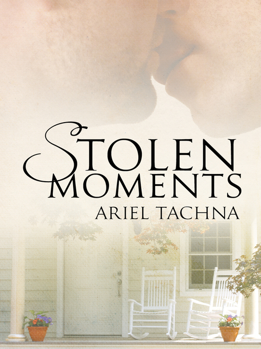 Title details for Stolen Moments by Ariel Tachna - Available
